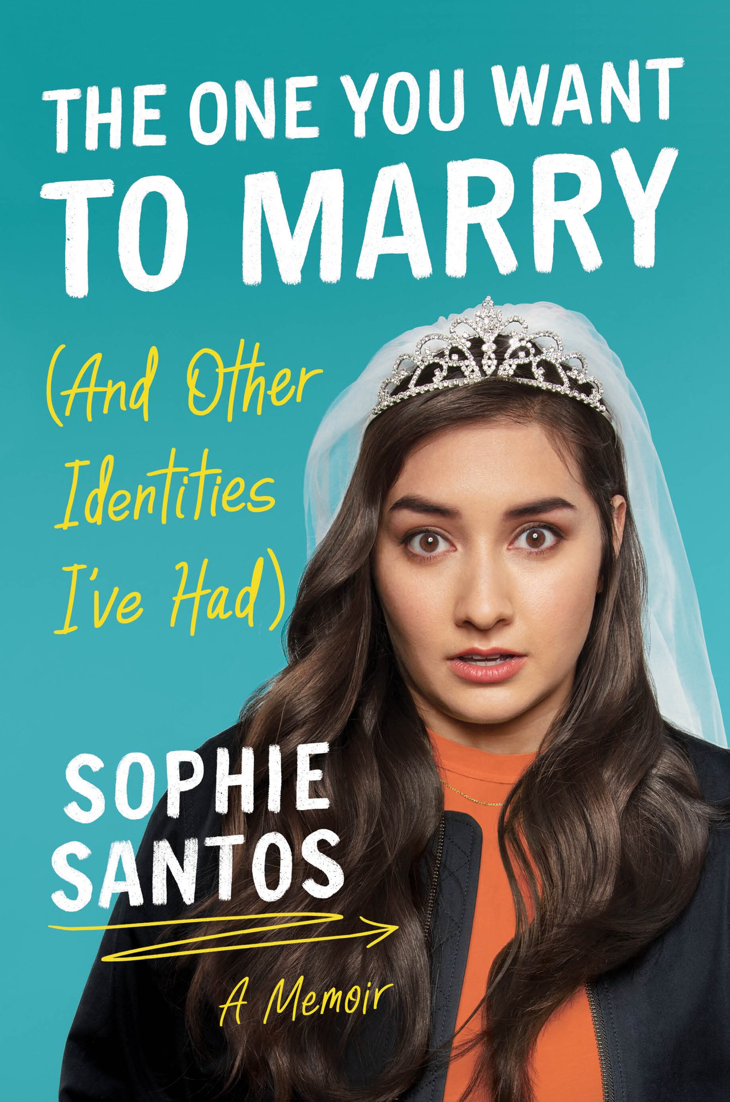 Cover of The One You Want to Marry (And Other Identities I've Had) by Sophie Santos