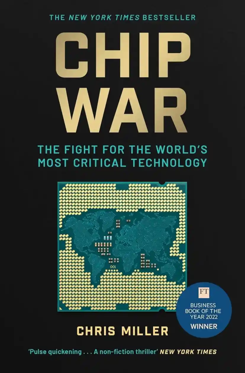 Chip War: The Fight for the World's Most Critical Technology cover