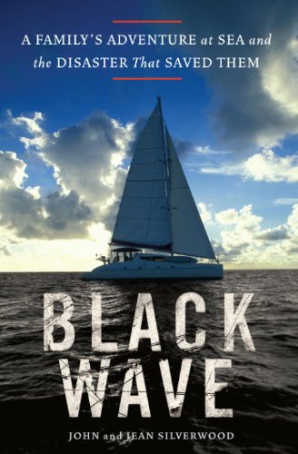 Black Wave: A Family’s Adventure at Sea and the Disaster That Saved Them cover