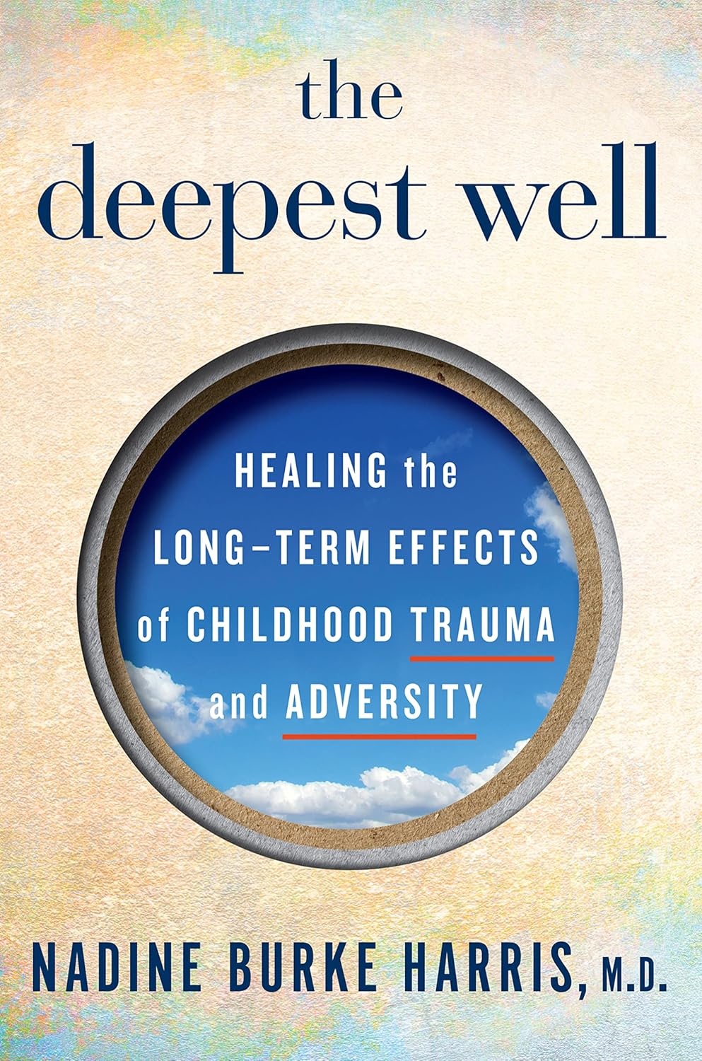 The Deepest Well: Healing the Long-Term Effects of Childhood Adversity cover
