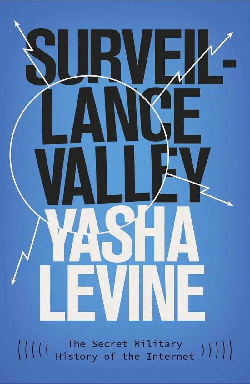 Cover of Surveillance Valley: The Secret History of the Internet