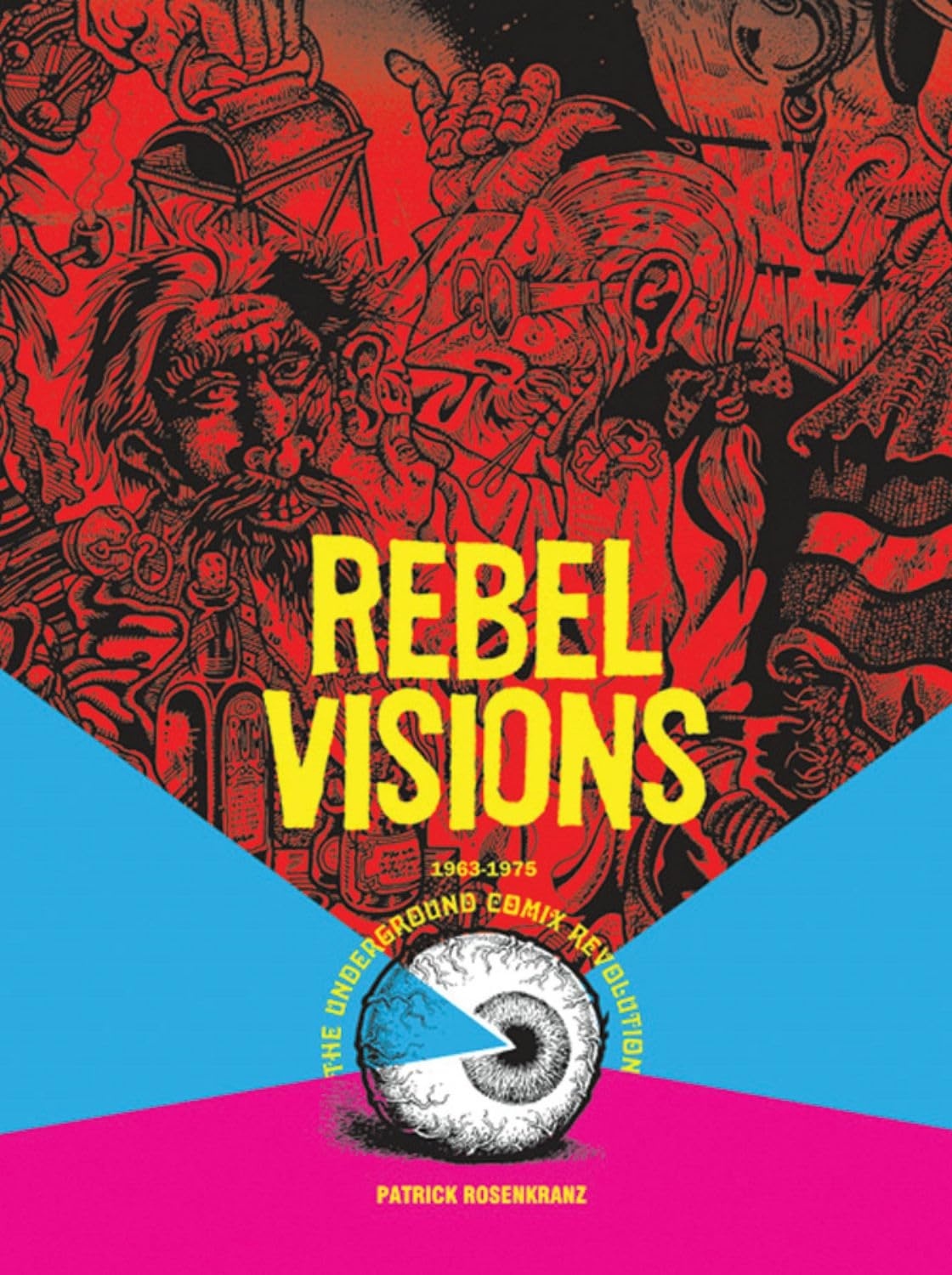 Cover of Rebel Visions: The Underground Comix Revolution 1963-1975