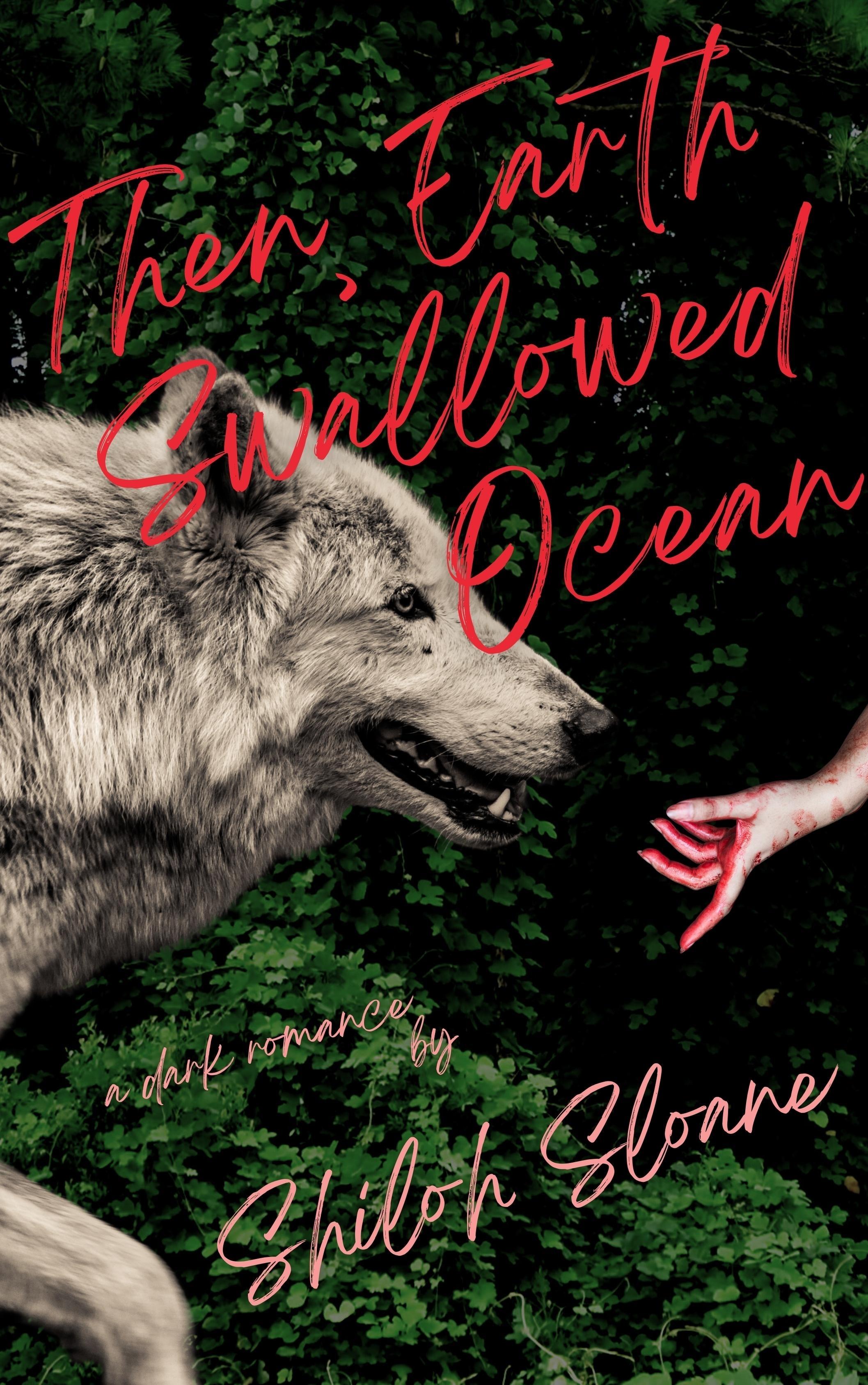 Cover of Then, Earth Swallowed Ocean by Shiloh Sloane