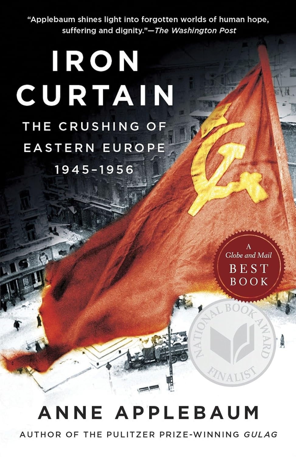 Cover of Iron Curtain: The Crushing of Eastern Europe, 1944-1956