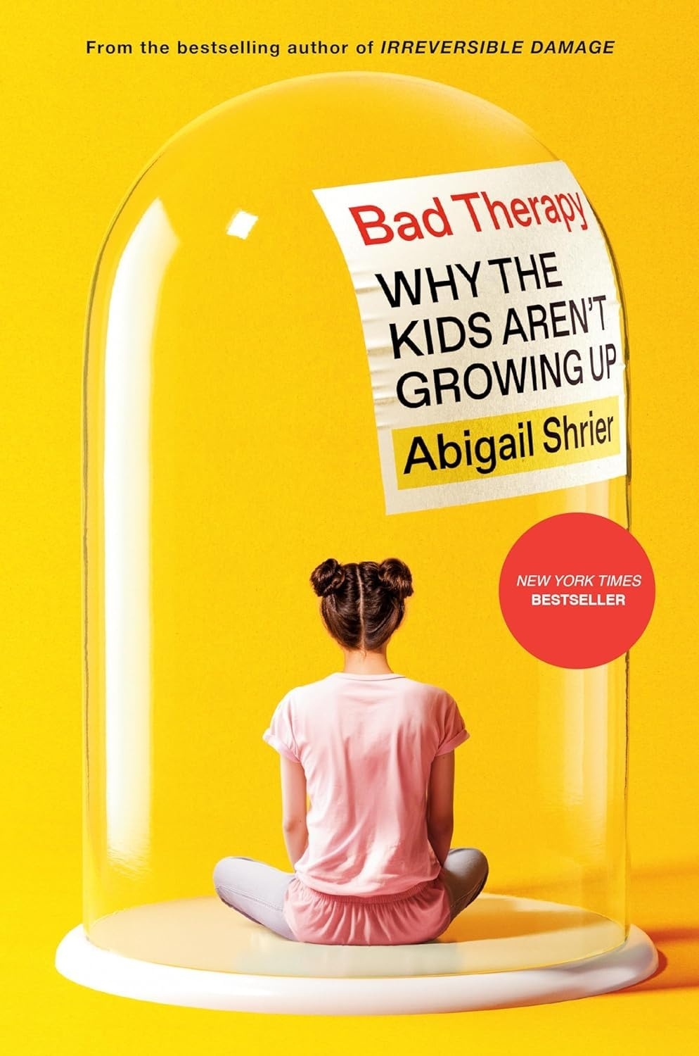 Cover of Bad Therapy: Why the Kids Aren't Growing Up