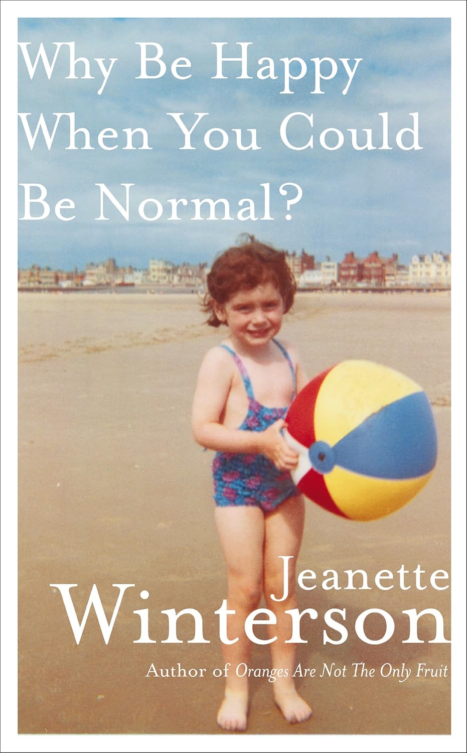 Cover of Why Be Happy When You Could Be Normal?