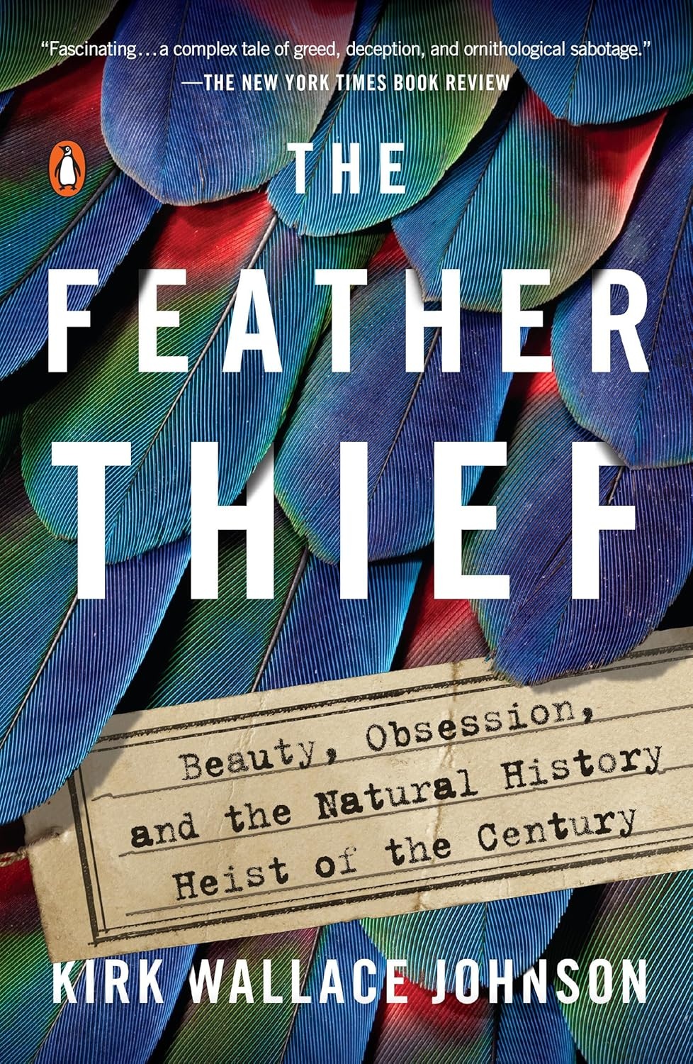 Cover of The Feather Thief: Beauty, Obsession, and the Natural History Heist of the Century