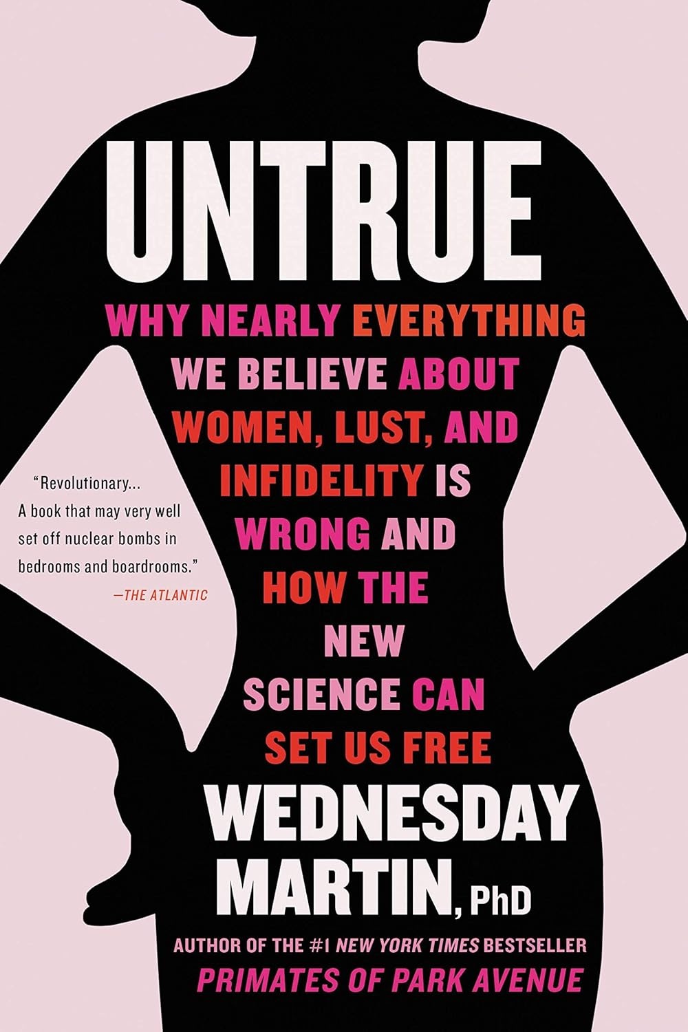 Cover of Untrue: Why Nearly Everything We Believe About Women, Lust, and Infidelity Is Wrong and How the New Science Can Set Us Free