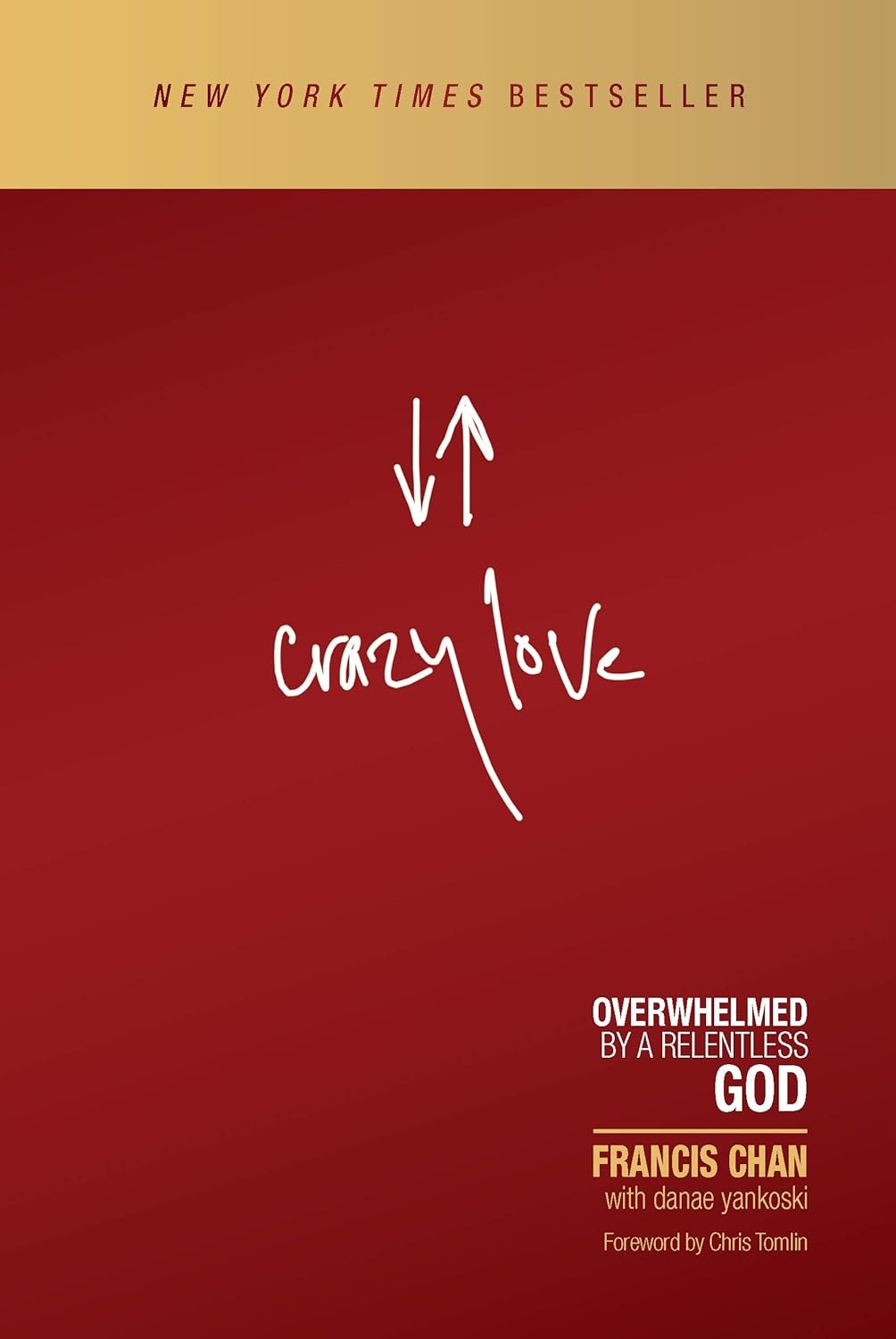 Cover of Crazy Love: Overwhelmed by a Relentless God