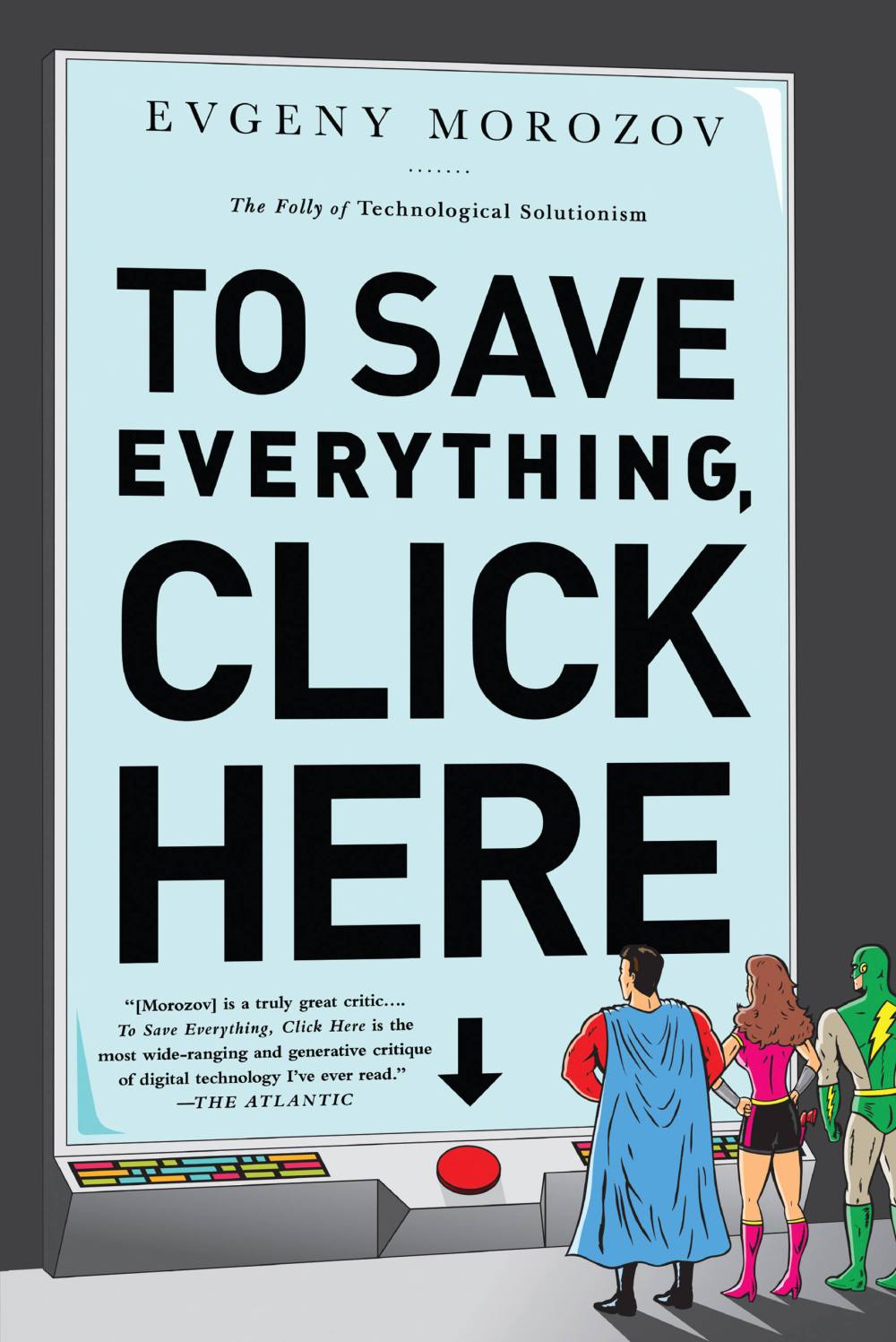 Cover of To Save Everything, Click Here by Evgeny Morozov