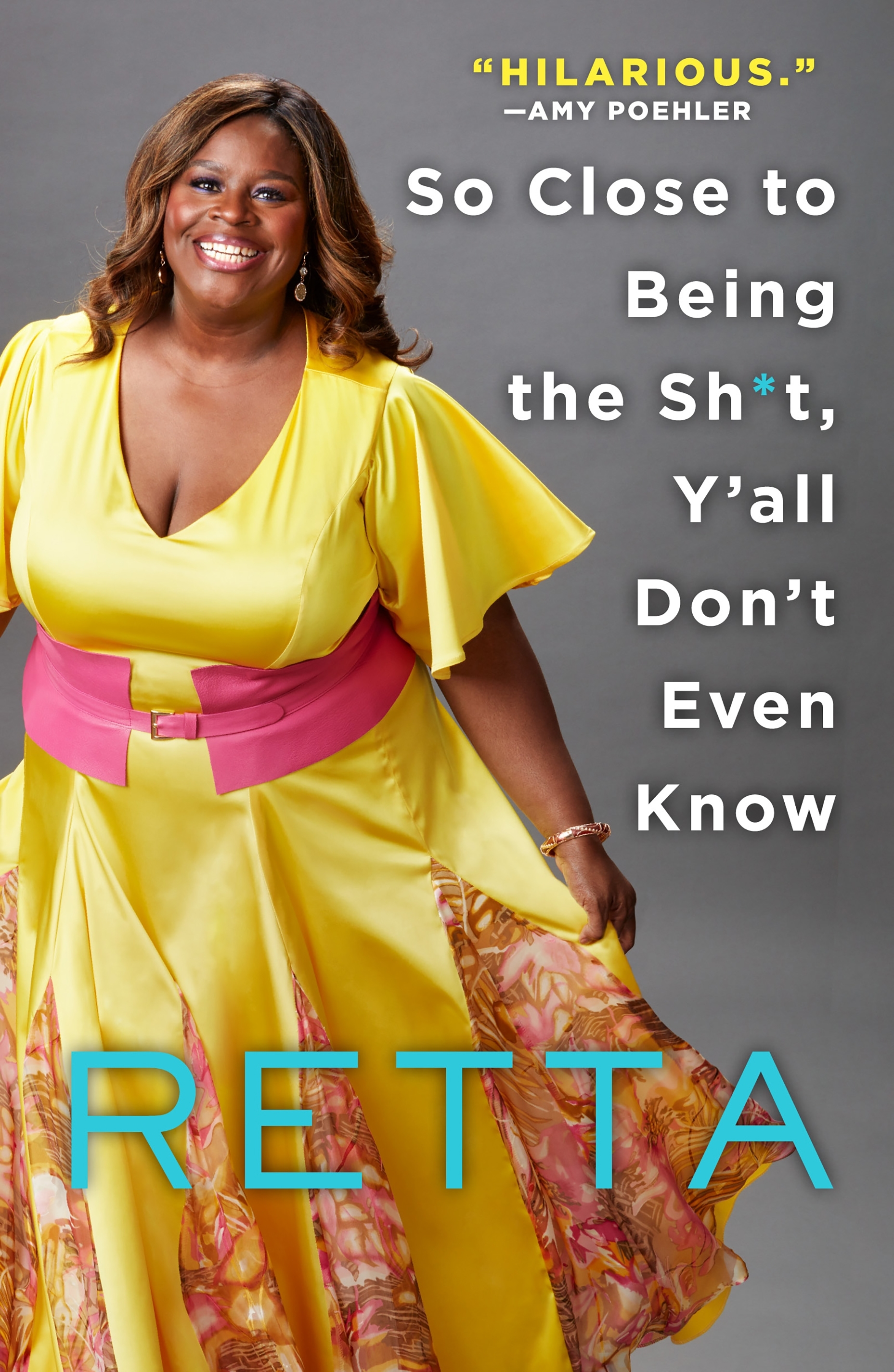 Cover of So Close to Being the Sh*t, Y'all Don't Even Know by Retta